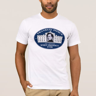 フランクリン・ピアース: 元の最も悪い大統領 Tシャツ