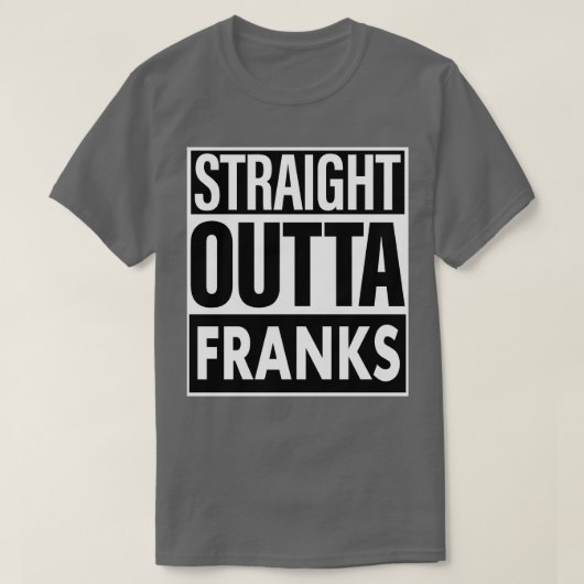 フランク名ストレートアウトタフランク Tシャツ (デザイン正面)