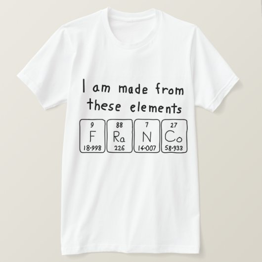フランコの周期表名のシャツ Tシャツ (デザイン正面)