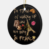 フランスに行かないで起きるのもうんざりだ セラミックオーナメント (左)