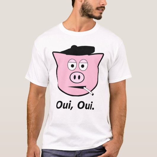 フランスのなブタ。 Oui、oui. Tシャツ (正面)