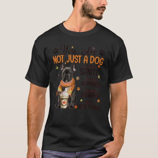 フランスのブルドッグ秋お前は犬だけじゃない Tシャツ (正面)