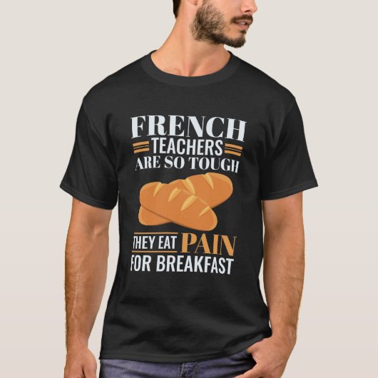 フランスの先生が苦し食べいおもしろい Tシャツ (正面)