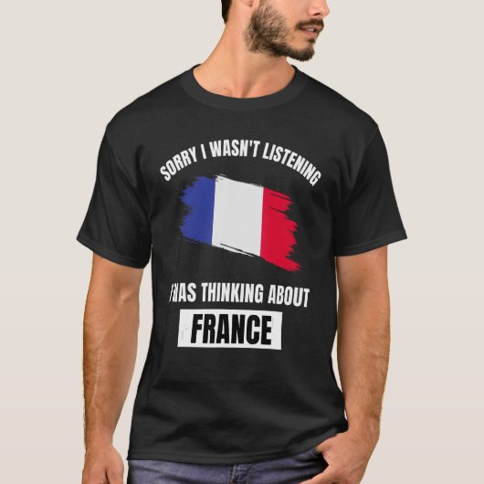 フランスは私がフラ聞ーについて考えるない残念 Tシャツ (正面)