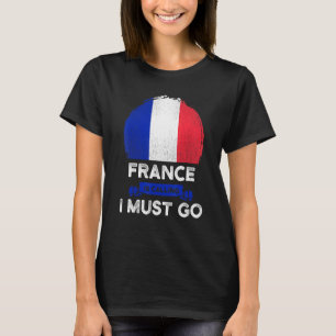 フランスは私が彼女のルーツフランスのプライドに行かないと呼んでいる Tシャツ