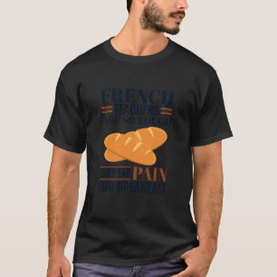フランス語の先生は痛いの食べるほどタフ - Frenc Tシャツ