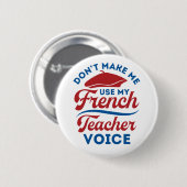 フランス語教師の声が出るな 缶バッジ (正面&裏面)