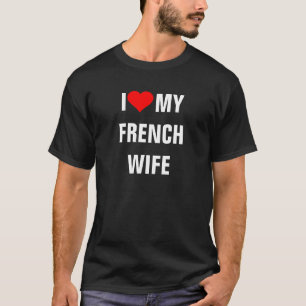 フランス:妻のTフランスのシャツが好き Tシャツ