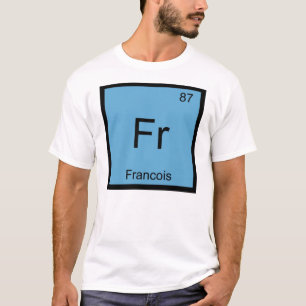 フランソワ 名前 化学 元素 周期表 Tシャツ