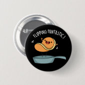 フリップおもしろいファンタスティックPancake Pun Dark BG 缶バッジ (正面&裏面)