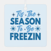 フリージンになる季節 – 冬のおもしろい メタルオーナメント (正面)
