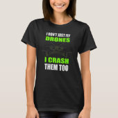 フリースタイル ドローン レース ドローン FPV パイロット 引用 グラフ Tシャツ (正面)