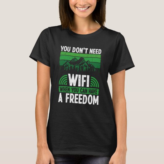 フリーダムキャンプができたらWifiは必要ない Tシャツ (正面)