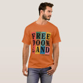フリーダムランドへの楽しい道を進もう Tシャツ (正面フル)