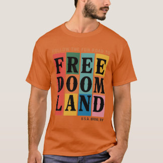フリーダムランドへの楽しい道を進もう Tシャツ