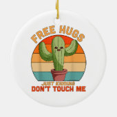 フリーハグだけで冗談ではないTouch私サボテンおもしろい セラミックオーナメント (裏面)