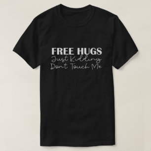 フリーハグだけで冗談ではないTouch私 Tシャツ