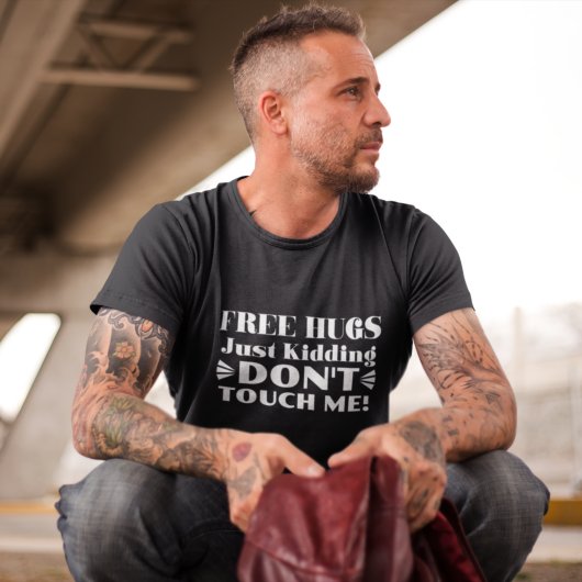 フリー・ハグス・冗談だよ・触らないで・面白Tシャツ Tシャツ