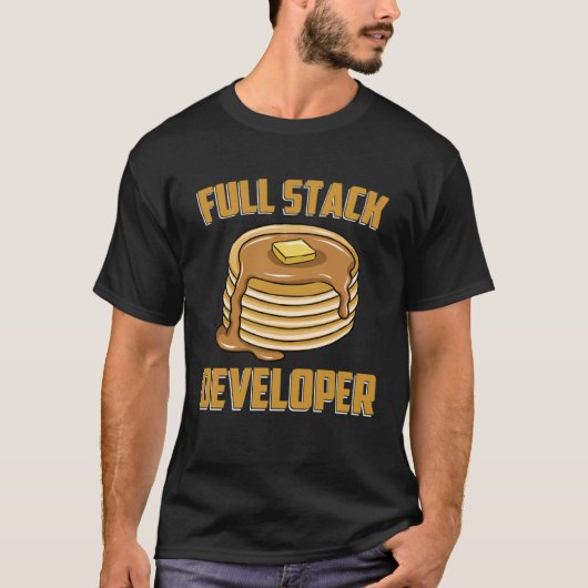 フルスタック開発者コーダギークパンケーキユーモア Tシャツ (正面)