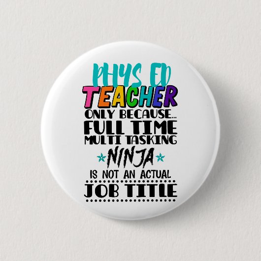 フルタイムのタスクが原因のPhys Ed先生数々ののみ 缶バッジ (正面)