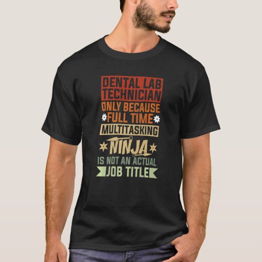 フルタイムのマルチタスキのために歯科検査技師 Tシャツ (正面)