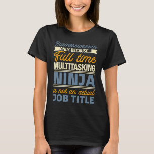フルタイム・タスキング数々ののビジネス女性 Tシャツ