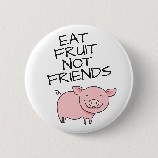 フルーツは食べ友達ではない美しいピンクの子豚のビーガン 缶バッジ (正面)