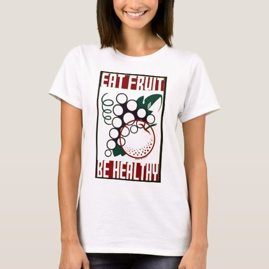 フルーツを-健康があって下さい- WPAポスター食べて下さい- Tシャツ (正面)