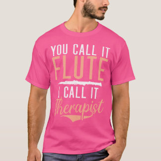 フルートと呼ぶフルートセラピストおもしろいフルート Tシャツ