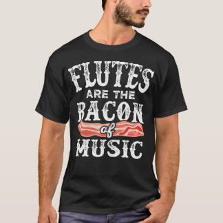 フルートは音楽のベーコン おもしろTシャツ Tシャツ