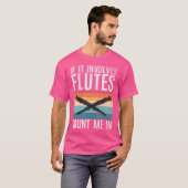 フルートもしで私を数えるフルートおもしろいの笛 Tシャツ (正面フル)