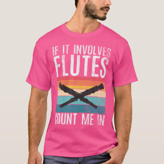 フルートもしで私を数えるフルートおもしろいの笛 Tシャツ