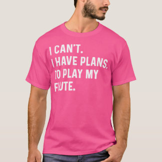 フルート – 私はフルートの予定遊を持っていない – または Tシャツ