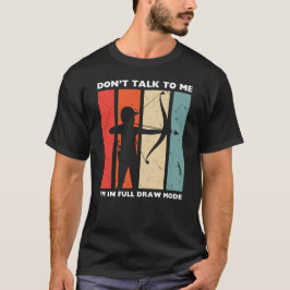 フル・ドロー・モード中につき御用はお待ちください | アーチェリー Tシャツ