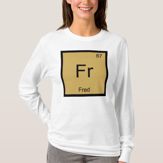 フレッド 名前 化学 元素 周期表 Tシャツ (正面)