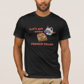 フレンチトーストを得よう! Tシャツ (正面)