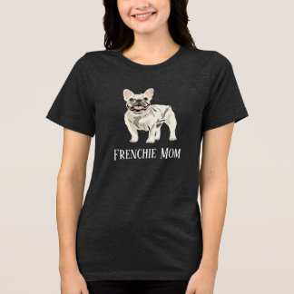 フレンチブルドッグのママ トライブレンドＴシャツ