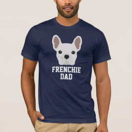 フレンチブルドッグの父 ホワイトフレンチブルドッグ Tシャツ