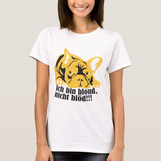 フレンチブルドッグ: ブロンド! Tシャツ (正面)