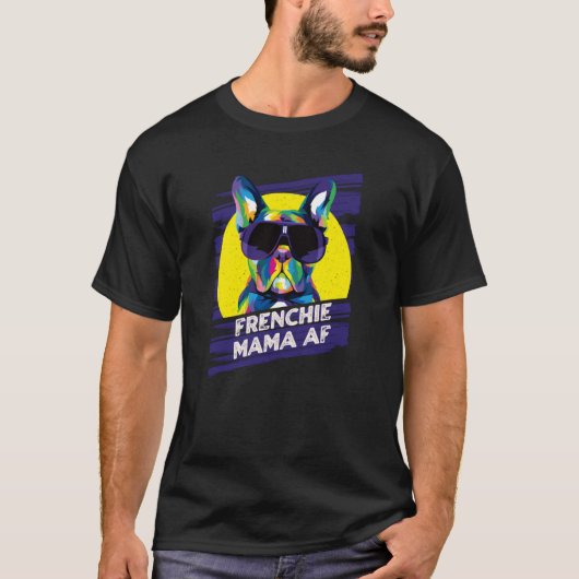 フレンチママAF犬ママユーモア毛皮ママフランスのブル Tシャツ (正面)
