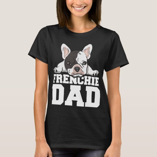 フレンチーパパ引用文for Your Frenchieパパ Tシャツ (正面)