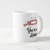 フレンド™ |あなたは私のロブスター水彩引用文 ジャンボコーヒーマグカップ (正面右)