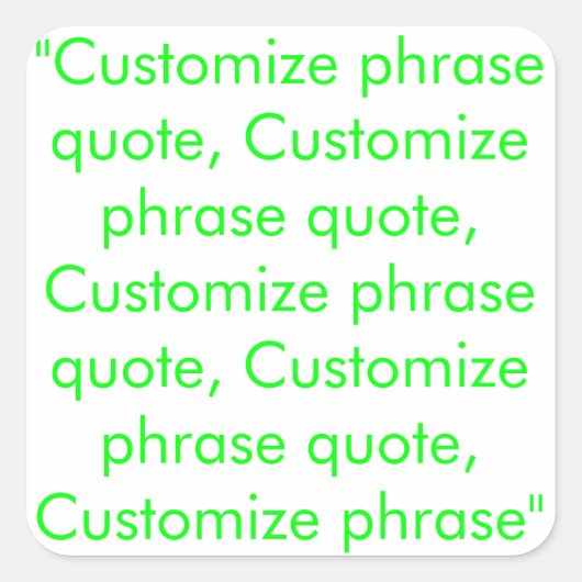 フレーズカスタマイズ引用文、ネオン緑の白 スクエアシール (正面)