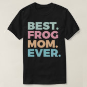 フロッ最高のグお母さんEver Frog Lover Frogs Owner 2 Tシャツ (デザイン正面)