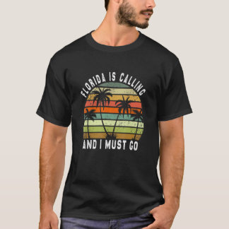 フロリダが呼んでいる、私は行かなければ フロリダは私の幸せな場所 Tシャツ