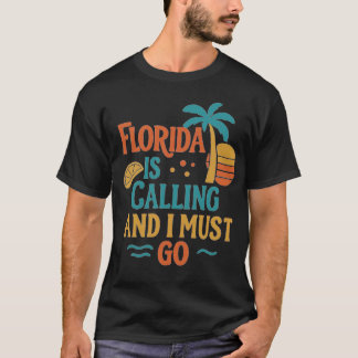 フロリダが呼んでいる、私は行かねば Tシャツ
