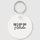 フロリダじゃないのよ、ニュI'm York フロリダプライドを馬鹿にしないで キーホルダー (正面)