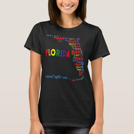 フロリダのゲイは、私のLgbtqのゲイRighの後にゲイの繰り返しを言う Tシャツ (正面)