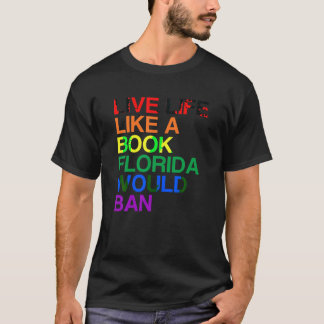 フロリダの本のように生きるLGBTQレインボーギフトLGBTQ Tシャツ