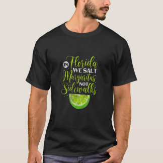 フロリダ州で私たちは塩マルガリタスノットサイドウォークライムD Tシャツ